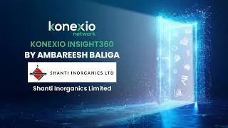 Thumbnail: Konexio Insight360 - Shanti Inorganics Limited