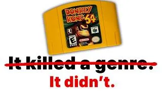 Thumbnail: No Patrick, Donkey Kong 64 Did Not Kill a Genre