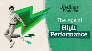 Thumbnail: The Age of High Performance | Briefings Podcast | Presented by Korn Ferry