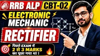 Thumbnail: RRB ALP CBT-02 Electronic Mechanic| RECTIFIER Complete Theory + PYQ + Numericals | 2–3 Marks Topic 🔥