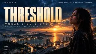 Thumbnail: THRESHOLD | Emotional Liquid Drum & Bass Mix 2026 | Vocal DnB × UK Garage × Boom Bap (Full Album)