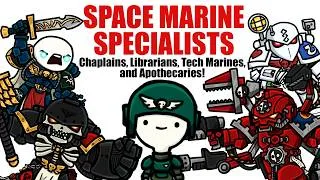 Thumbnail: Space Marine Specialists! Doctors, Chaplains, Mechanics, and librarians! | Warhammer 40k Lore