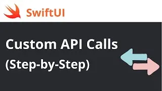 Thumbnail: Custom API Calls - Step by Step | SwiftUI | 2020