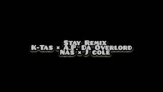 Thumbnail: Stay Remix - K-Tas × A.P. Da Overlord × Nas × J Cole