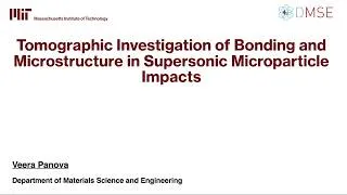 Thumbnail: DOE NNSA SSGF 2026: Tomographic Investigation of Bonding and Microstructure in Supersonic Micropa...