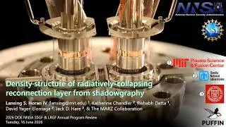 Thumbnail: DOE NNSA SSGF 2026: Density Structure of Radiatively-Collapsing Reconnection Layer from Shadowgraphy