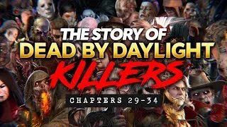 Thumbnail: The Story of EVERY Killer in Dead by Daylight (Chapters 29-34)