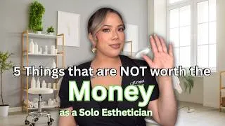 Thumbnail: 5 THINGS THAT ARE NOT WORTH THE MONEY AS A SOLO ESTHETICIAN | KRISTEN MARIE