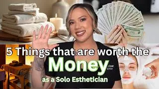 Thumbnail: 5 THINGS THAT ARE WORTH THE MONEY AS A SOLO ESTHETICIAN | WHAT ACTUALLY PAID OFF | KRISTEN MARIE