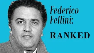 Thumbnail: RANKING THE FILMS OF FEDERICO FELLINI: An In-Depth Reflection on a Master's Filmography