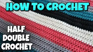 Thumbnail: How To Crochet A Blanket | Half Double Crochet Stitch