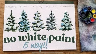 Thumbnail: 5 ways to paint snowy watercolor trees without using white paint!