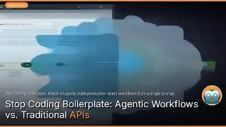 Thumbnail: Stop Coding Boilerplate: Agentic Workflows vs. Traditional APIs