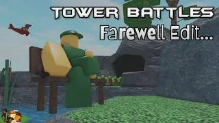 Thumbnail: Tower Battles Farewell Edit