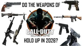 Thumbnail: Do the Weapons of Call of Duty: Black Ops Hold Up in 2026?