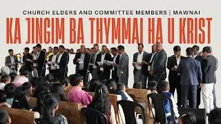 Thumbnail: Ka Jingim ba thymmai ha u krist | Church Elders and Committee Members | Mawnai Presbyterian Church