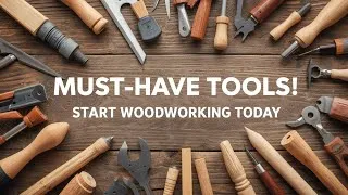 Thumbnail: Top 10 Essential Woodworking Tools Every Beginner Must Have