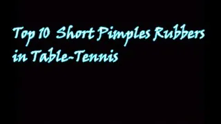 Thumbnail: Top 10 Short Pimples Rubber in Table Tennis