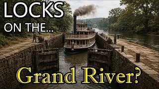 Thumbnail: GRAND RIVER NAVIGATION COMPANY.  Were There Locks On The Grand River?