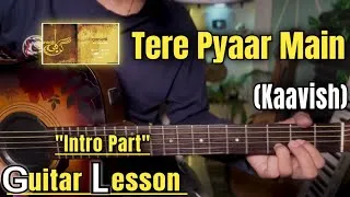 Thumbnail: Tere Pyaar Main - Kaavish | Guitar Lesson | Intro Part | (With Tab)