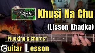 Thumbnail: Khusi Nai Chu - Lisson Khadka | Guitar Lesson | Plucking & Chords | (With Strumming)
