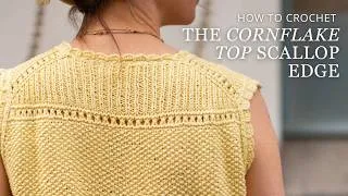 Thumbnail: Cornflake Top Knit Pattern Guide & How To Crochet The Scallop Edges