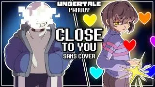 Thumbnail: Close to You [Sans Cover] - Undertale Parody Fansong