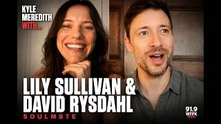 Thumbnail: Kyle Meredith with... Lily Sullivan & David Rysdahl (Soulm8te)