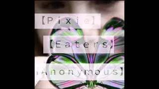 Thumbnail: pixie eaters anonymous