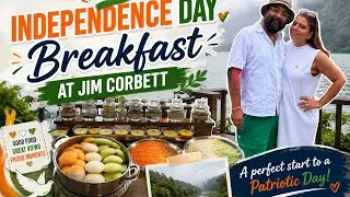 Thumbnail: 🇮🇳✨ Happy 80th Independence Day, India! ✨🇮🇳 Breakfast at Manu Maharani JiM CORBET 