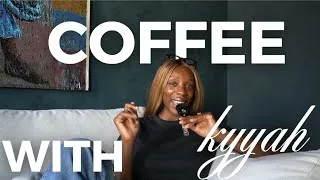 Thumbnail: Coffee with Kyyah | 5 Things I Wish I Knew in My 20s *part 2*