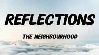 Thumbnail: The Neighbourhood - Reflections (Lyrics)