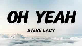Thumbnail: Steve Lacy - oh yeah? (Lyrics)