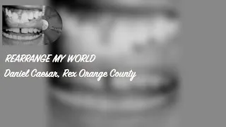 Thumbnail: [Vietsub+Lyrics] Rearrange My World - Daniel Caesar, Rex Orange County