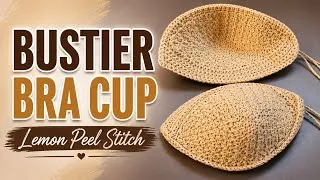 Thumbnail: How to Crochet a Bustier Bra Cup Using the Lemon Peel Stitch