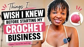 Thumbnail: What Nobody Tells You About Starting a Crochet Business