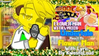 Thumbnail: Undertale React To Flower Man With Lyric By KwestaLoud (Request)