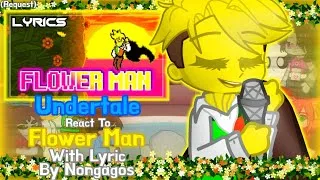 Thumbnail: Undertale React To Flower Man With Lyric By Nongagos (Request)