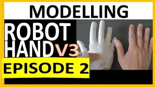 Thumbnail: 👍EPISODE 2 -LAD Robotic Hand V3.0 -: Modelling