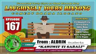 Thumbnail: LAUGHINGLY YOURS BIANONG #167 | KAWIWIT TI SABALI | ALDRIN | LADY ELLE PRODUCTIONS | ILOCANO DRAMA