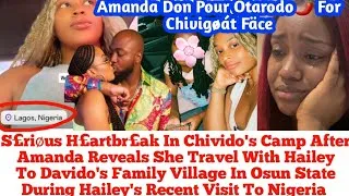Thumbnail: CHIVIDO'S IN T£ÁRS AFTER AMANDA REVEALS SHE WAS WITH HAILEY WHEN SHE PAID VISIT TO DAVIDO IN NIGERIA