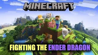 Thumbnail: Fighting The Ender Dragon | Minecraft | Episode 6