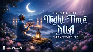 Thumbnail: EXTREMELY POWERFUL NIGHT DUA FROM QURAN | LISTEN BEFORE SLEEP FOR PEACE, RIZQ & COMPLETE PROTECTION