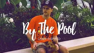 Thumbnail: LAKEY INSPIRED - By The Pool