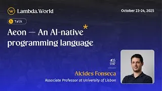 Thumbnail: Lambda World 2025 - Aeon — An AI-native programming language by Alcides Fonseca