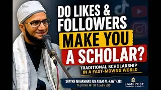 Thumbnail: Do Likes & Followers Make You a Scholar? | Muhammad ibn Adam al-Kawthari