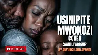 Thumbnail: Usinipite Mwokozi  by Anyungu and Apondi