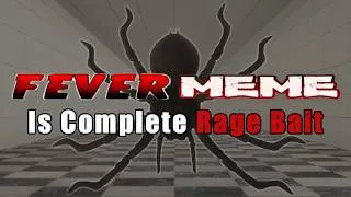 Thumbnail: Fever Meme Is Complete Rage Bait...