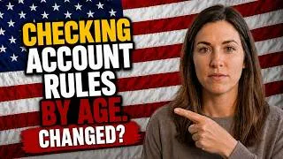 Thumbnail: Checking Account Rules Changes By Age