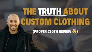 Thumbnail: I Tried Custom Clothing From Proper Cloth - Should You?
